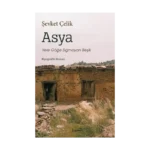 Asya: Yere Göğe Sığmayan Beşik