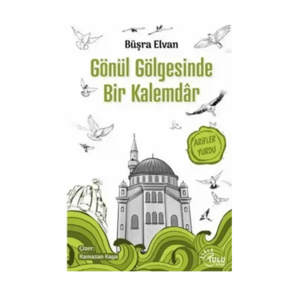 Gönül Gölgesinde Bir Kalemdar