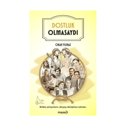 Dostluk Olmasaydı