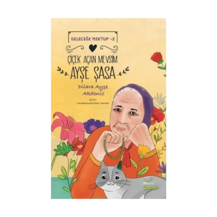 Geleceğe Mektup 2 - Çiçek Açan Mevsim Ayşe Şasa