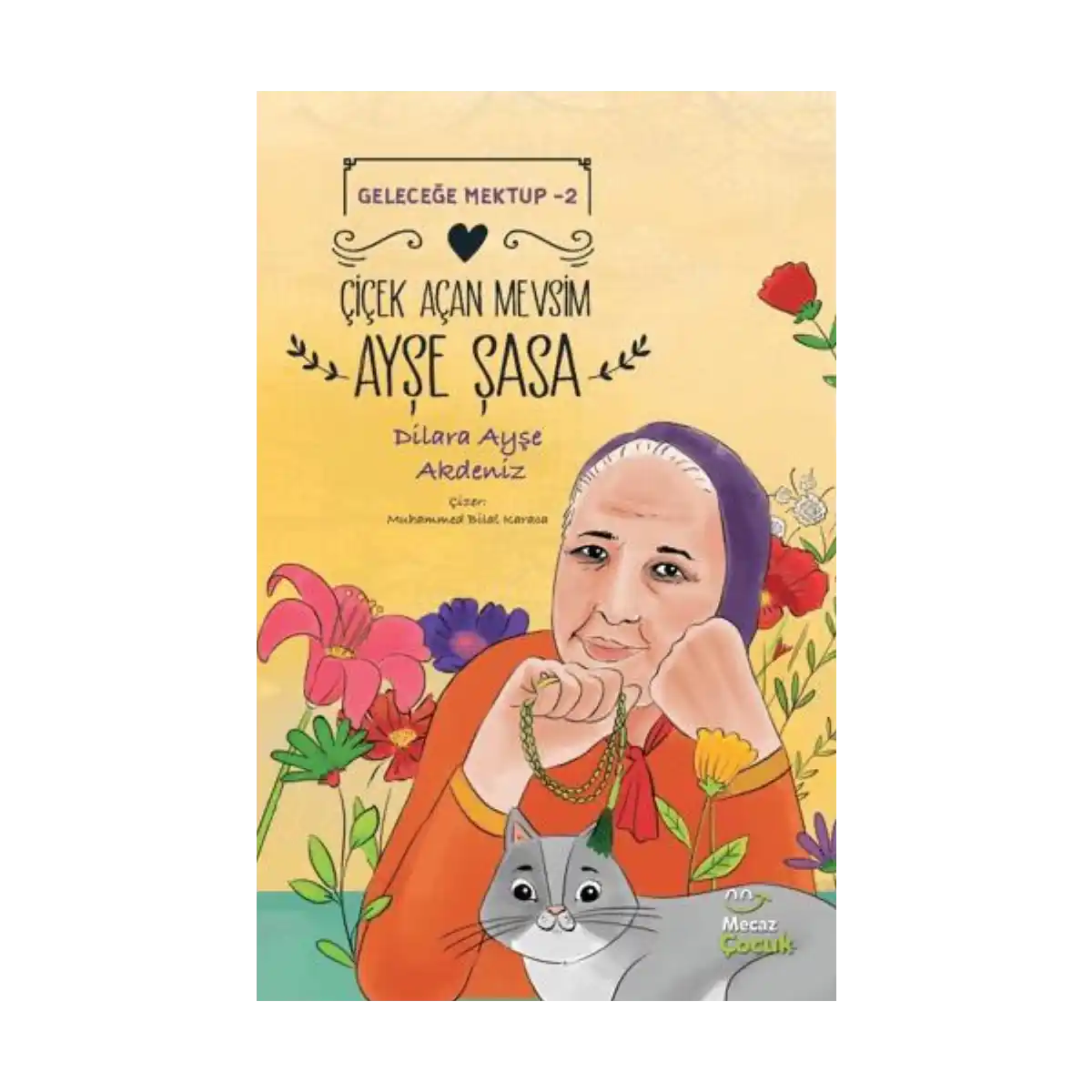 7c2c8-gelecege-mektup-2-cicek-acan-mevsim-ayse-sasa-1-1.webp Geleceğe Mektup 2 - Çiçek Açan Mevsim Ayşe Şasa - Görsel 1