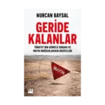 Geride Kalanlar;Türkiye’nin Gömülü Sorunu ve Mayın Mağdurlarının Hikâyeleri