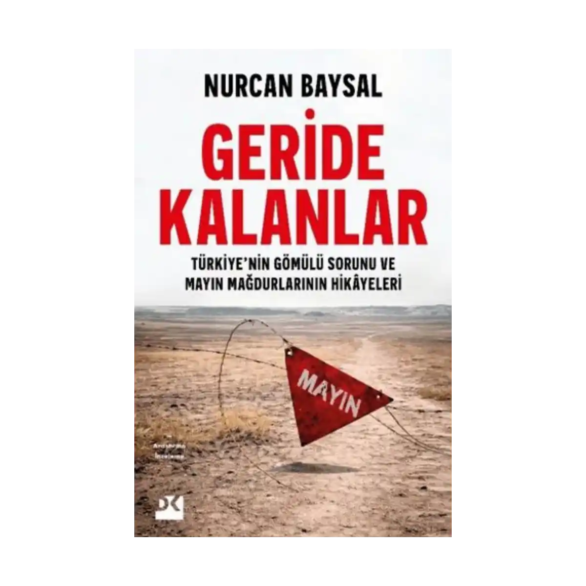 7d7eb-geride-kalanlar-turkiye-nin-gomulu-sorunu-ve-mayin-magdurlarinin-hik-yeleri-1-1.webp Geride Kalanlar;Türkiye’nin Gömülü Sorunu ve Mayın Mağdurlarının Hikâyeleri - Görsel 1