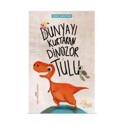 Dünyayı Kurtaran Dinozor Tulu