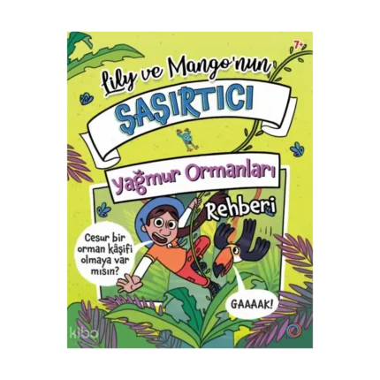 Lily ve Mango’nun Şaşırtıcı Yağmur Ormanları Rehberi