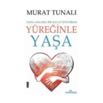 Yüreğinle Yaşa