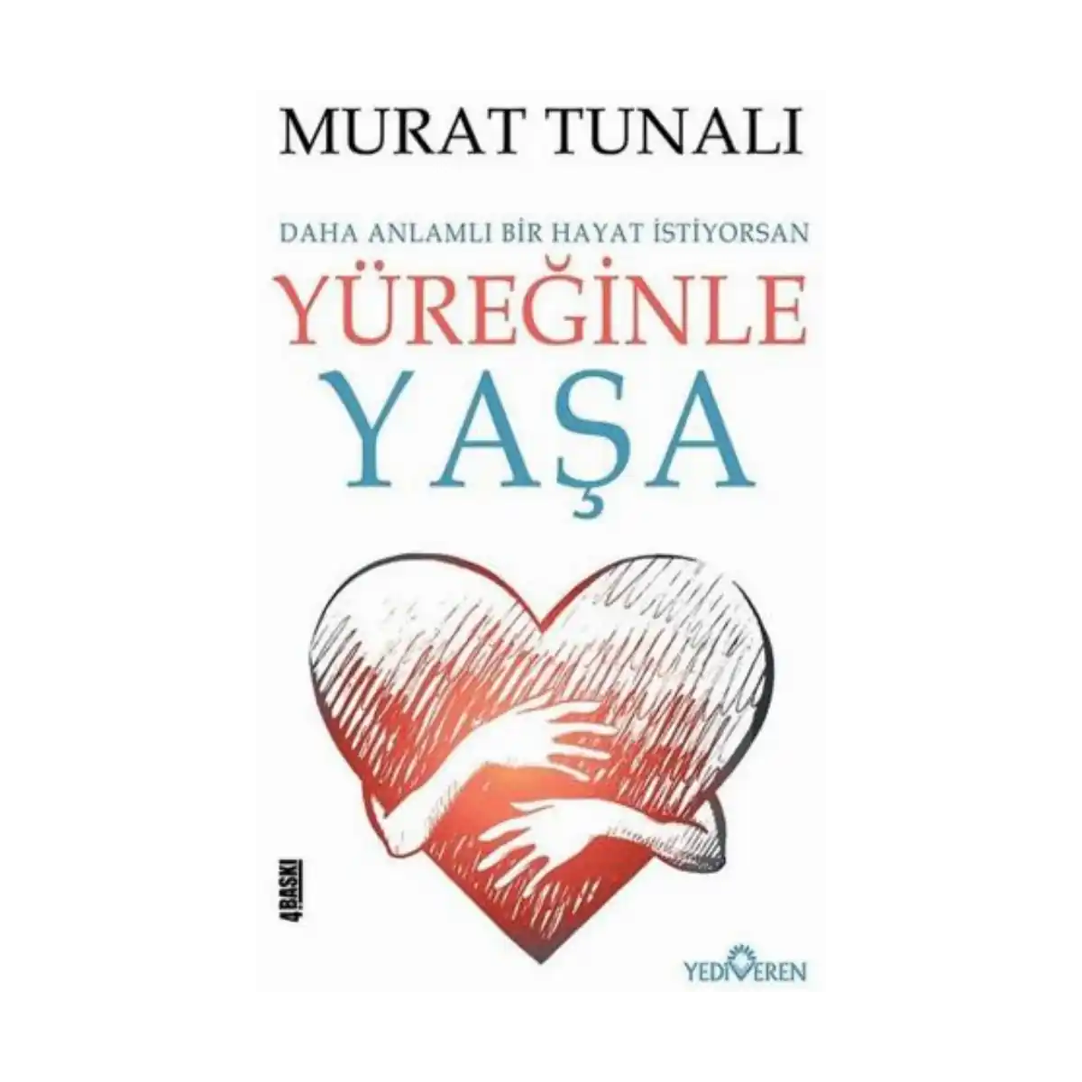 81db2-yureginle-yasa-1-1.webp Yüreğinle Yaşa - Görsel 1