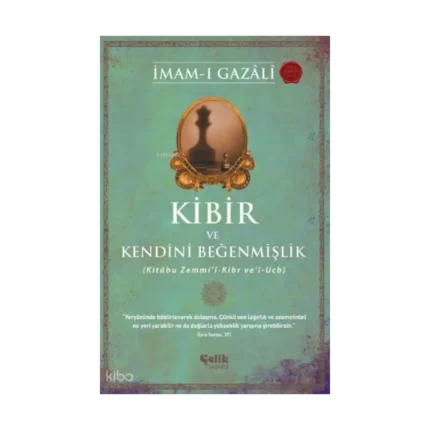 Kibir ve Kendini Beğenmişlik;(Kitâbu Zemmi’l-Kibr ve’l-Ucb)