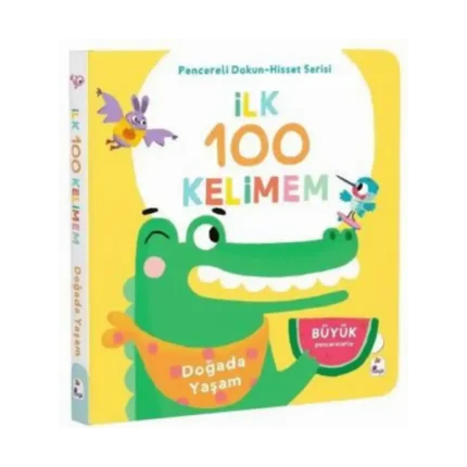 İlk 100 Kelimem – Doğada Yaşam (pencereli Dokun-hisset) Ciltli