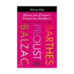 Balzac’tan Proust’a Proust’tan Barthes’a;Bir Başka Fransız Edebiyatı Yolculuğu