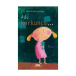Ada Korkunca… (Karton Kapak)