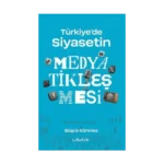 Türkiye'de Siyasetin Medyatikleşmesi