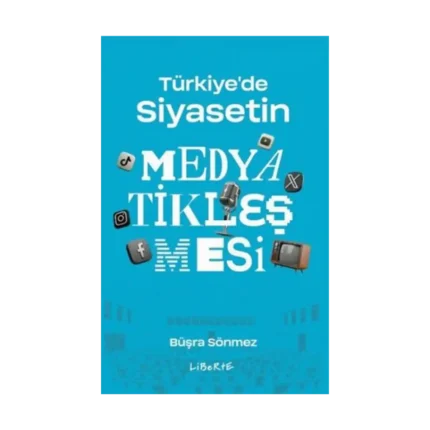 Türkiye'de Siyasetin Medyatikleşmesi