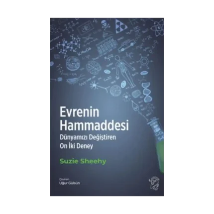 Evrenin Hammaddesi – Dünyamızı Değiştiren On İki Deney