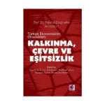 Prof. Dr. Fatma Doğruel'e Armağan Türkiye Ekonomisinin Dinamikleri:  Kalkınma, Çevre ve Eşitsizlik