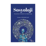 Sosyoloji;Kavramlar Kuramlar ve Dijital Çağ