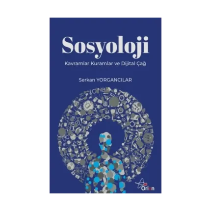 Sosyoloji;Kavramlar Kuramlar ve Dijital Çağ
