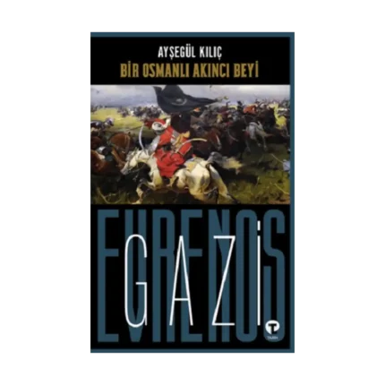 Bir Osmanlı Akıncı Beyi Gazi Evrenos Bey