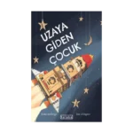 Uzaya Giden Çocuk (Ciltli)
