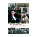 Anmaktan Anlamaya Doğru Atatürk