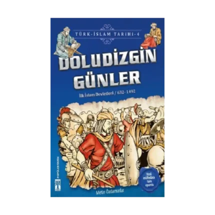Doludizgin Günler / Türk - İslam Tarihi 4