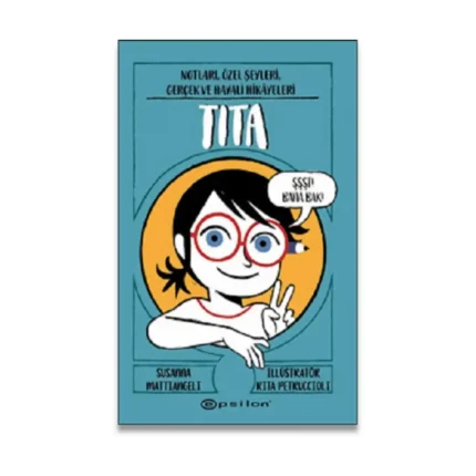 Tita: Notları, Özel Şeyleri, Gerçek Ve Hayali Hikâyeleri