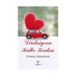 Direksiyonu Kalbe Kırdım