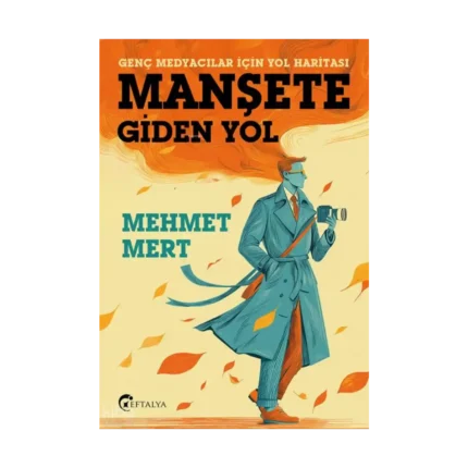 Manşete Gİden Yol;Genç Medyacılar İçin Yol Haritası