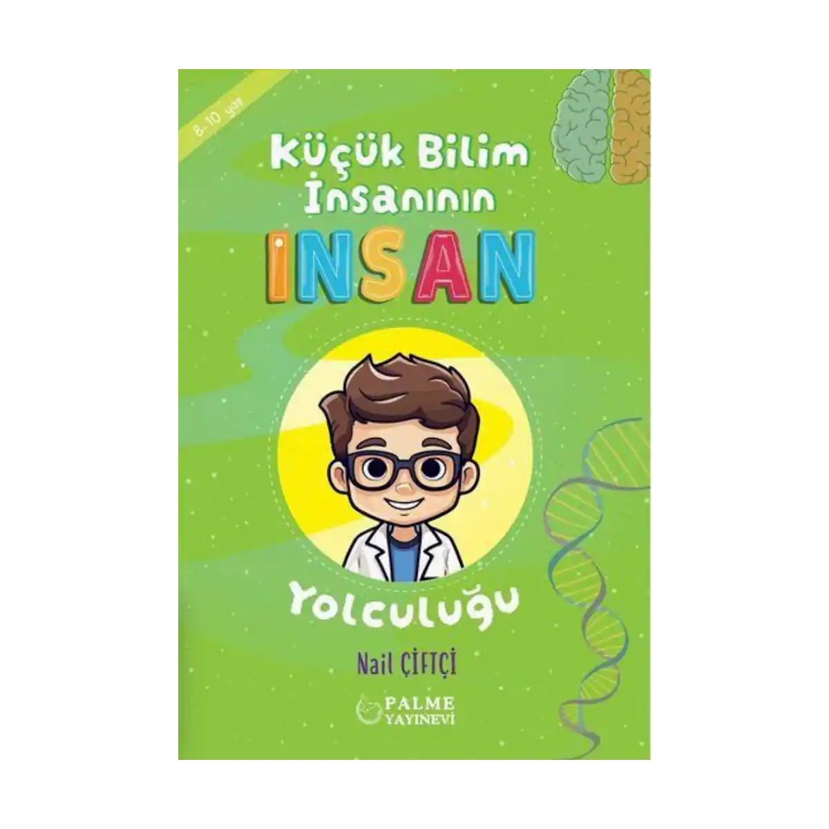 99a16-kucuk-bilim-insanin-insan-yolculugu-8-10-yas-1-1.webp Küçük Bilim İnsanın İnsan Yolculuğu (8-10 Yaş) - Görsel 1