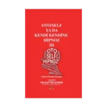 Oto/Self ya da Kendi Kendine Hipnoz III