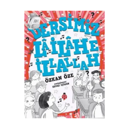 Dersimiz: La İlahe İllallah