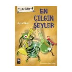 Tittirikler 4 - En Çılgın Şeyler
