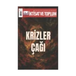 İktisat ve Toplum Dergisi 184. Sayı  Krizler Çağı