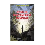 Bitkiler, Hayvanlar ve İnsanlar