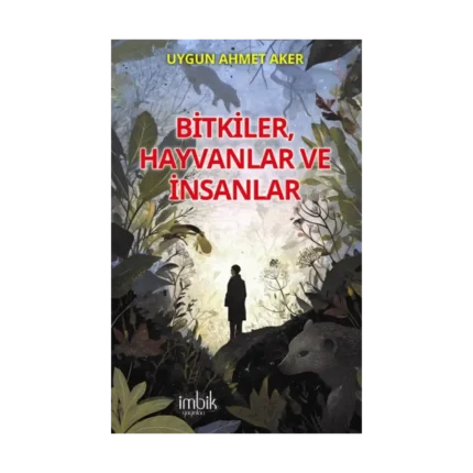 Bitkiler, Hayvanlar ve İnsanlar