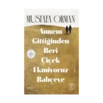 Annem Gittiğinden Beri  Çiçek Ekmiyoruz Bahçeye