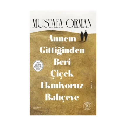 Annem Gittiğinden Beri  Çiçek Ekmiyoruz Bahçeye