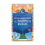 Peygamberimiz Hz. Muhammed’in Hayatı