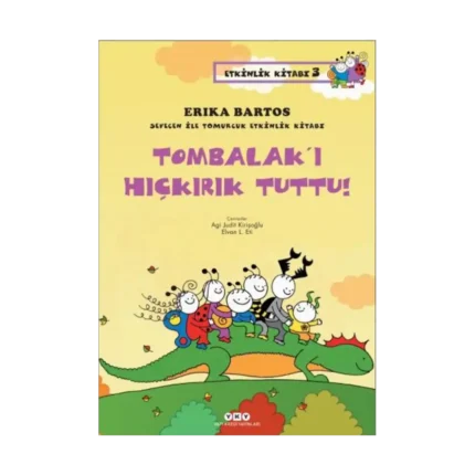 Sevecen ile Tomurcuk Etkinlik Kitabı Serisi 3 - Tombalak’ı Hıçkırık Tuttu!