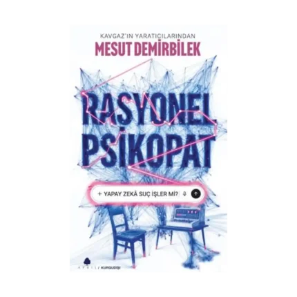 Rasyonel Psikopat - Yapay Zekâ Suç İşler mi?