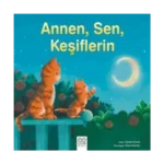 Annen , Sen, Keşiflerin