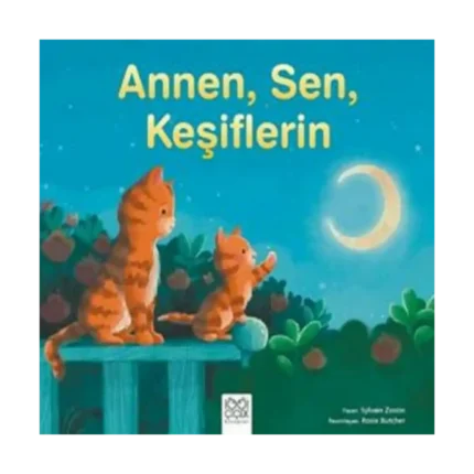 Annen , Sen, Keşiflerin