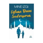 Oğluma Dinini Sevdiriyorum