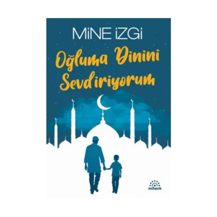 Oğluma Dinini Sevdiriyorum