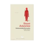 Hayat Adaletsiz; Sükunetsizliği Koruyalım