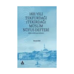 1831 Yılı Tekfurdağı (Tekirdağ) Müslim Nüfus Defteri