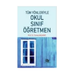 Tüm Yönleriyle Okul-Sınıf-Öğretmen