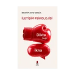 Dikta Değil İkna İletişim Psikolojisi