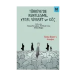 Türkiye'de Kentleşme, Yerel Siyaset ve Göç