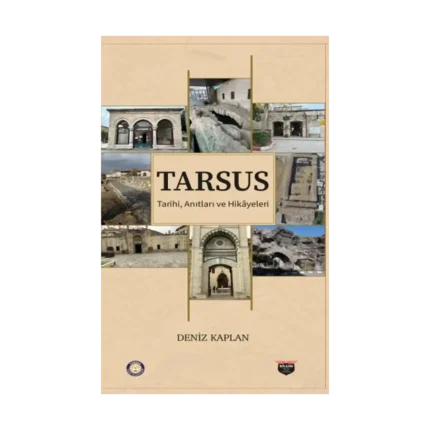 Tarsus Tarihi, Anıtları ve Hikayeleri
